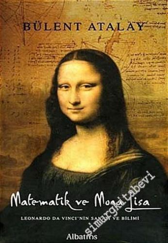 Matematik ve Mona Lisa: Leonardo da Vinci'nin Sanatı ve Bilimi