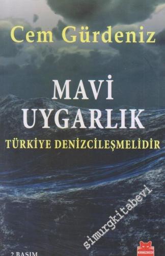 Mavi Uygarlık: Türkiye Denizcileşmelidir
