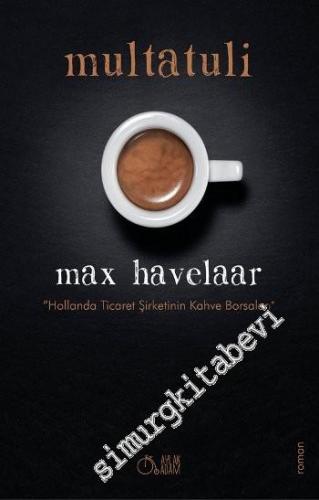 Max Havelaar: Hollanda Ticaret Şirketinin Kahve Borsaları