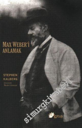 Max Weber'i Anlamak