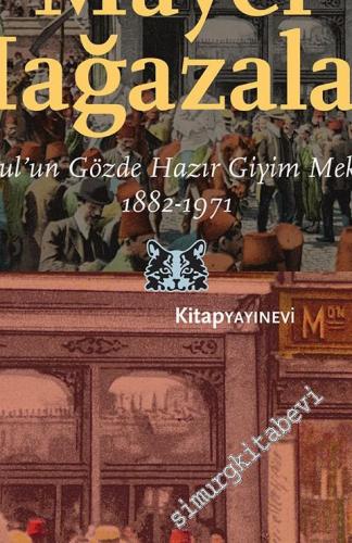 Mayer Mağazaları: İstanbul'un Gözde Hazır Giyim Mekanları 1882 - 1971
