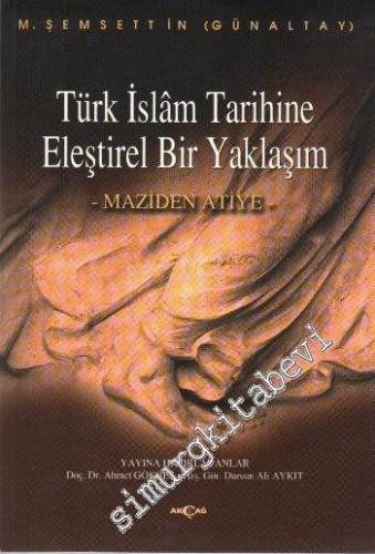Maziden Atiye Türk İslam Tarihine Eleştirel Bir Yaklaşım