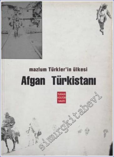 Mazlum Türkler'in Ülkesi: Afgan Türkistanı (Güney Türkistan)