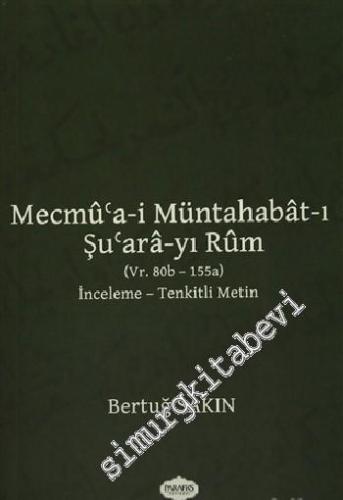 Mecmu'a-i Müntahabat-ı Şu'âra-yı Rûm ((Vr. 80b-155a) İnceleme - Tenkit