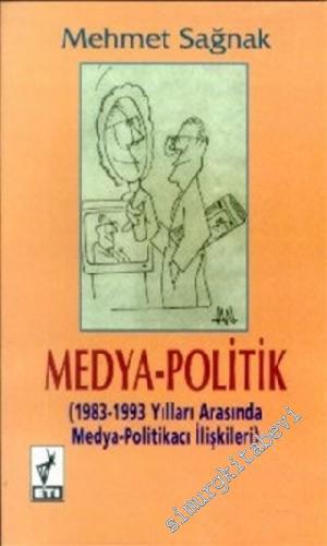 Medya - Politik ( 1983 - 1993 Yılları Arasında Medya - Politikacı İliş