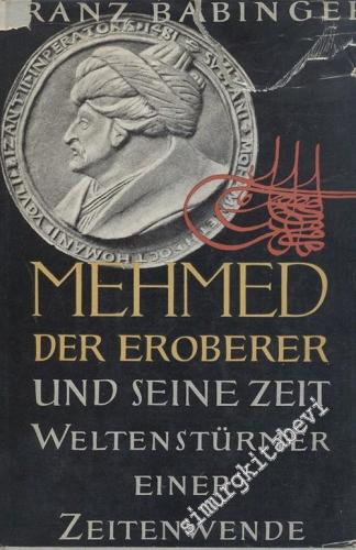 Mehmed der Eroberer und seine Zeit Weltenstürmer einer Zeitenwende