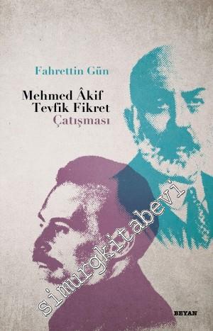 Mehmet Akif - Tevfik Fikret Çatışması