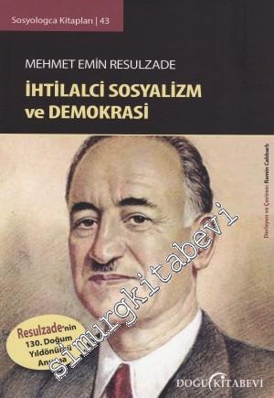 Mehmet Emin Resulzade: İhtilalci Sosyalizm ve Demokrasi