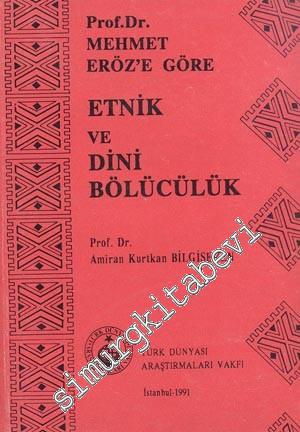 Mehmet Eröz'e Göre Etnik ve Dini Bölücülük