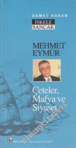 Mehmet Eymür: Çeteler, Mafya ve Siyaset