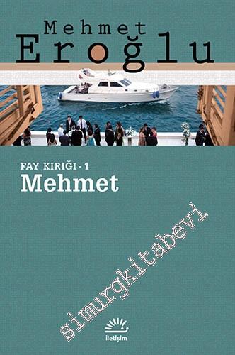 Mehmet / Fay Kırığı Üçlemesi: 1