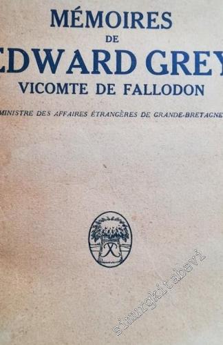 Mémoires de Edward Grey Vicomte de Fallodon Ministere des Affaires Étr