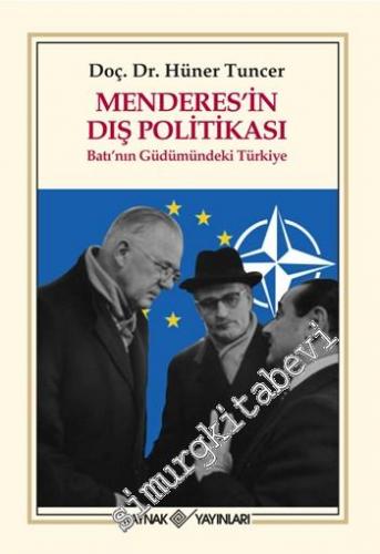Menderes'in Dış Politikası: Batı'nın Güdümündeki Türkiye