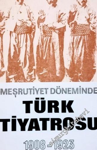 Meşrutiyet Döneminde Türk Tiyatrosu 1908 - 1923