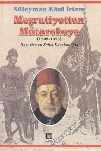 Meşrutiyetten Mütarekeye ( 1909 - 1918 )