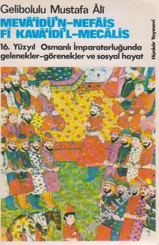 Mevaidü'n - Nefais Fi Kavaidi'l Mecalis: 16 Yüzyıl Osmanlı İmparatorlu
