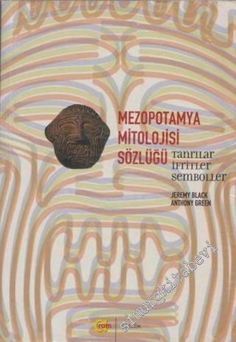 Mezopotamya Mitolojisi Sözlüğü: Tanrılar, İfritler, Semboller