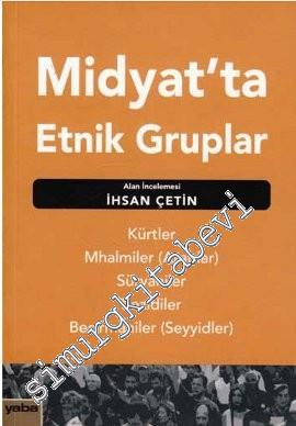Midyat'ta Etnik Gruplar: Kürtler, Mhalmiler ( Araplar ), Süryaniler, Y