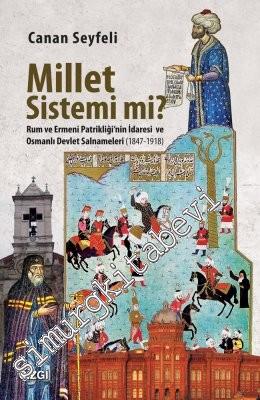 Millet Sistemi mi? Rum ve Ermeni Patrikliği'nin İdaresi ve Osmanlı Dev