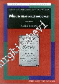 Milli İktisat - Milli Burjuvazi ( Türkiye'de Ekonomi ve Toplum 1908 - 