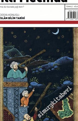 Milli Mecmua - İslam Bilim Tarihi - Sayı: 21 Temmuz- Ağustos
