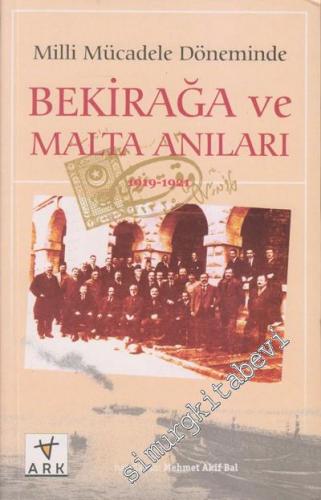 Milli Mücadele Döneminde Bekirağa ve Malta Anıları (1919 - 1921)
