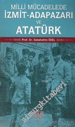 Milli Mücadelede İzmit, Adapazarı ve Atatürk