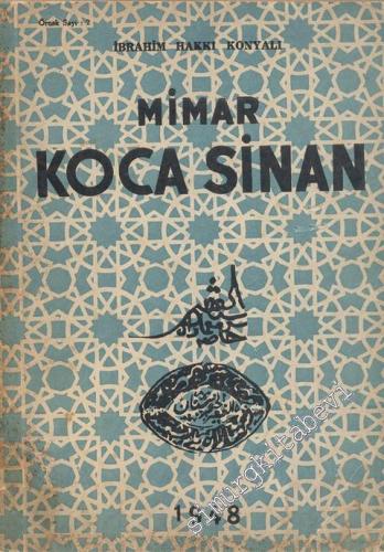 Mimar Koca Sinan: Vakfiyyeleri, Hayır Eserleri, Hayatı, Padişaha Vekal