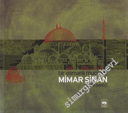 Mimar Sinan: Bir Osmanlı Mucizesi