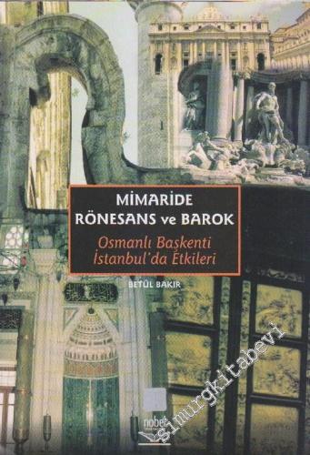 Mimaride Rönesans ve Barok ( Osmanlı Başkenti İstanbul'da Etkileri )