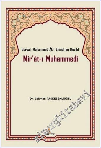 Mir'at-ı Muhammedi : Bursalı Muhammed Akif Efendi ve Mevlidi - 2019