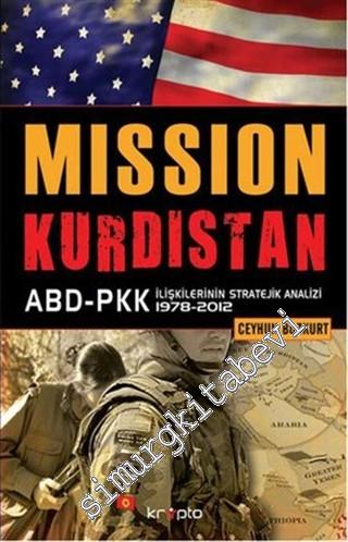 Mission Kurdistan: ABD - PKK İlişkilerinin Stratejik Analizi 1978 - 20