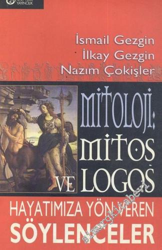 Mitoloji; Mitos ve Logos Hayatımıza Yön Veren Söylenceler
