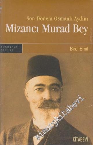 Mizancı Murad Bey: Son Dönem Osmanlı Aydını