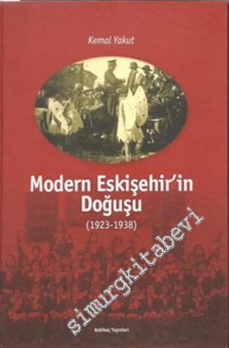 Modern Eskişehir'in Doğuşu 1923 - 1938