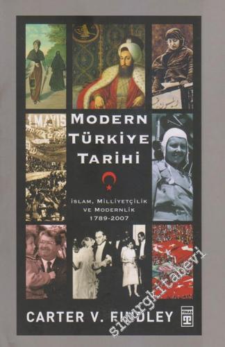 Modern Türkiye Tarihi: İslam, Milliyetçilik ve Modernlik 1789 - 2007