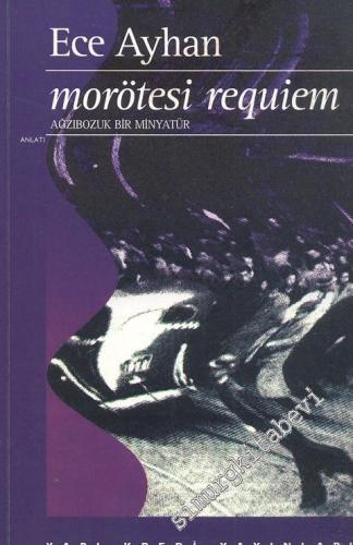Morötesi Requiem: Ağzıbozuk Bir Minyatür
