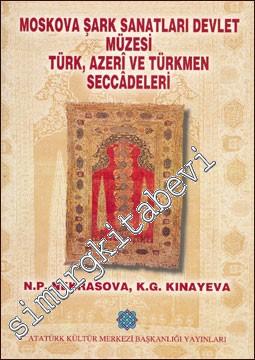 Moskova Şark Sanatları Devlet Müzesi Türk Azeri ve Türkmen Seccadeleri
