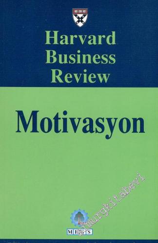 Motivasyon: Harvard Business Review Dergisinden Seçmeler
