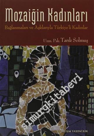 Mozaiğin Kadınları: Bağlanmaları ve Aşklarıyla Türkiye'li Kadınlar