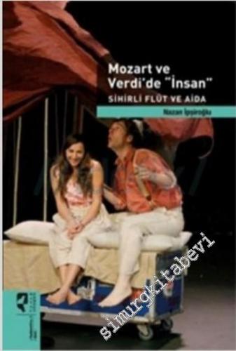 Mozart ve Verdi'de 'İnsan' - Sihirli Flüt ve Aida : Bir Alımlama Denem