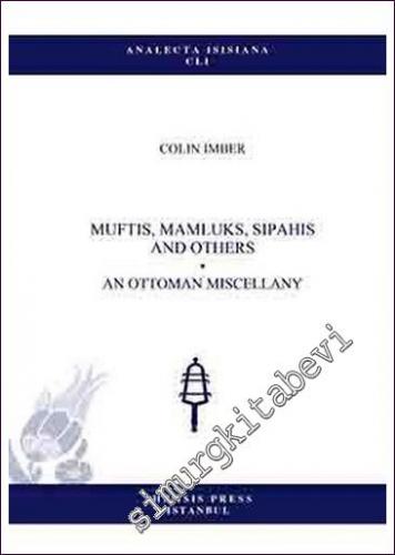 Muftis Mamluks Sipahis and Others - An Ottoman Miscellany - 2022