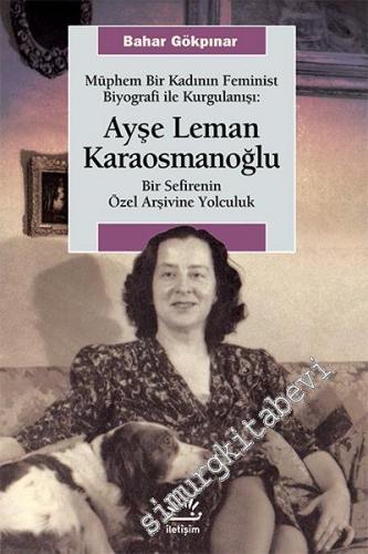 Müphem Bir Kadının Feminist Biyografi ile Kurgulanışı: Ayşe Leman Kara