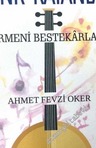 Musikimize Renk Katanlar: Ermeni Bestekarlar