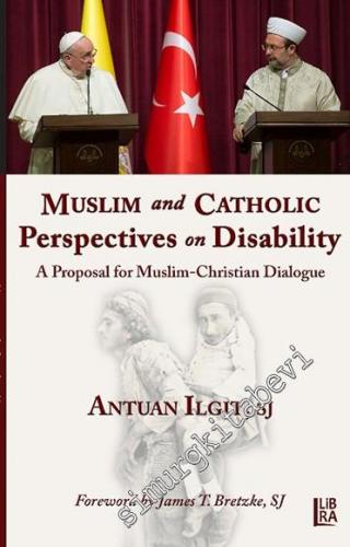Muslim and Catholic Perspectives on Disability: A Proposal for Muslim 