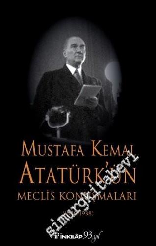 Mustafa Kemal Atatürk'ün Meclis Konuşmaları 1920 - 1938