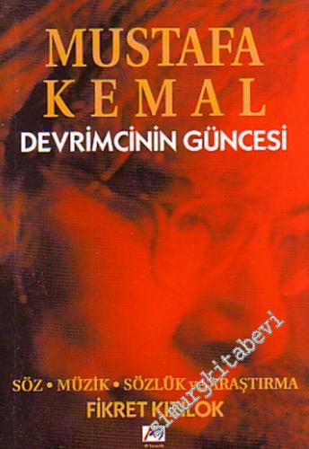 Mustafa Kemal Devrimcinin Güncesi - Söz, Müzik, ve Araştırma