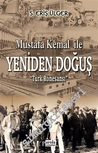 Mustafa Kemal İle Yeniden Doğuş - Türk Rönesansı