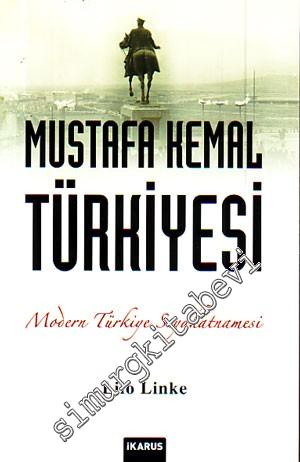 Mustafa Kemal Türkiye'si: Modern Türkiye Seyahatnamesi