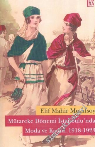 Mütareke Dönemi İstanbulu'nda Moda ve Kadın 1918 - 1923
